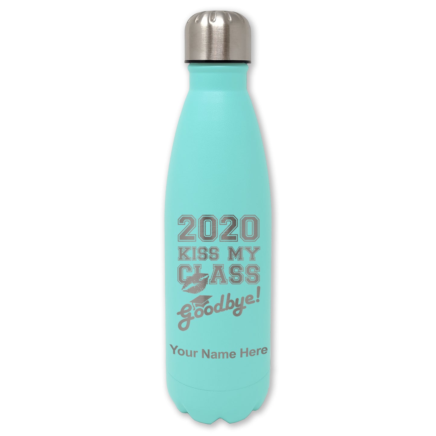 LaserGram Double Wall Water Bottle, Kiss My Class Goodbye 2020, 2021, 2022, 2023, 2024, 2025, Personalized Engraving Included