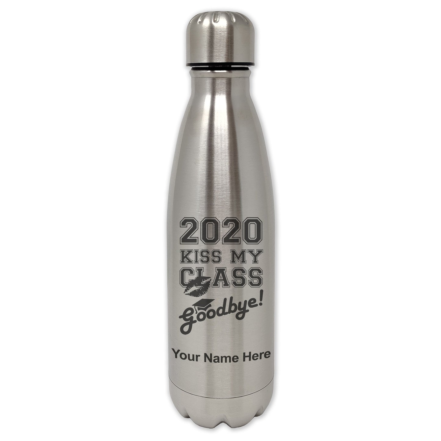 LaserGram Double Wall Water Bottle, Kiss My Class Goodbye 2020, 2021, 2022, 2023, 2024, 2025, Personalized Engraving Included