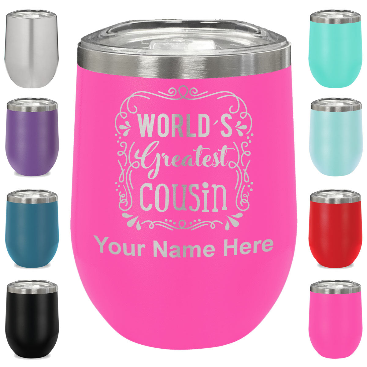 LaserGram Double Wall Stainless Steel Wine Glass, World's Greatest Cousin, Personalized Engraving Included