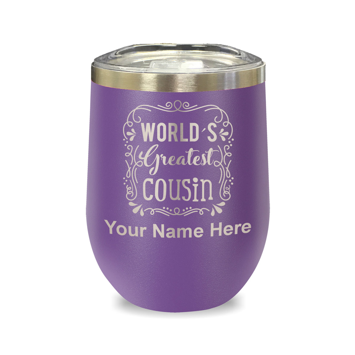 LaserGram Double Wall Stainless Steel Wine Glass, World's Greatest Cousin, Personalized Engraving Included