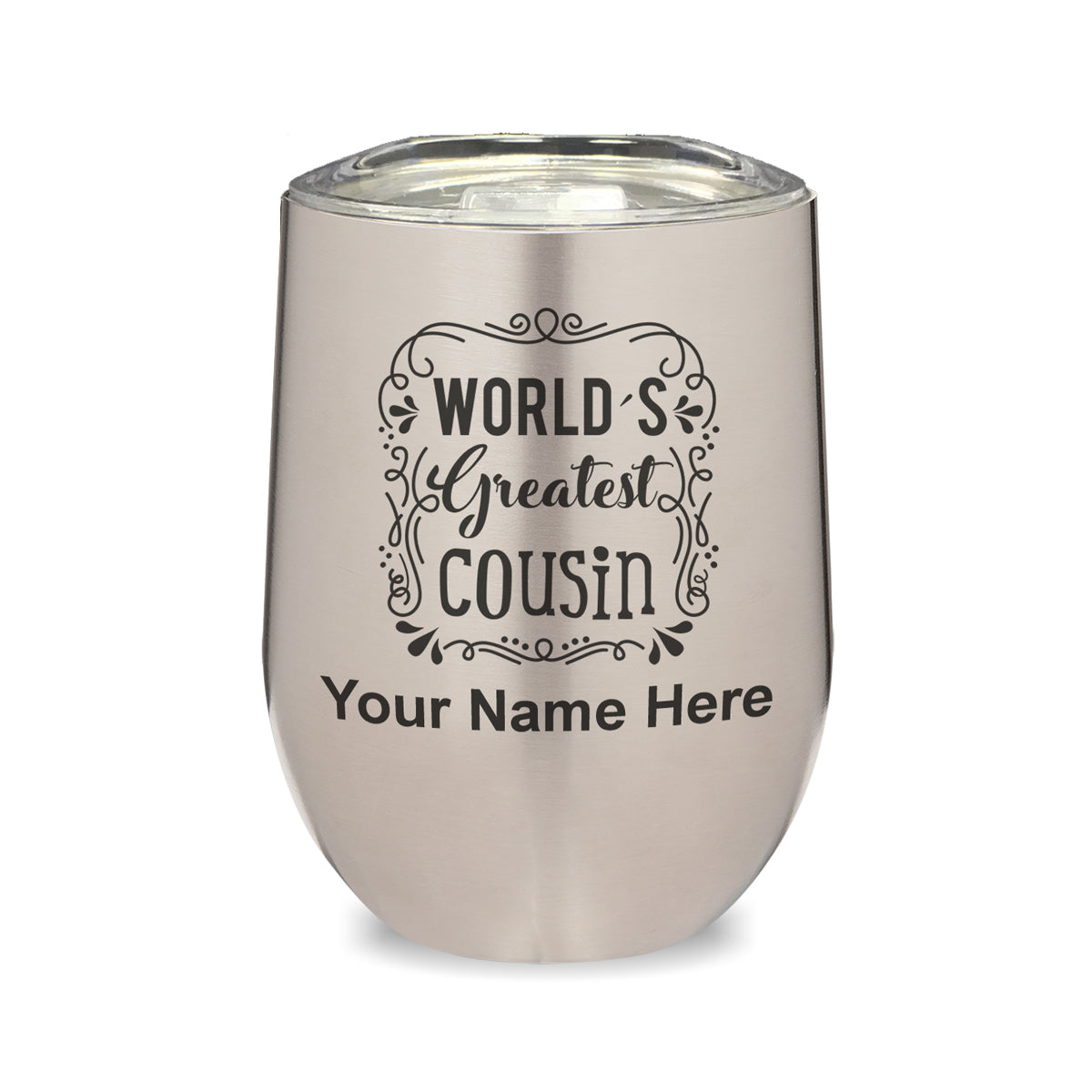 LaserGram Double Wall Stainless Steel Wine Glass, World's Greatest Cousin, Personalized Engraving Included