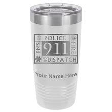 Load image into Gallery viewer, 20oz Vacuum Insulated Tumbler Mug, Emergency Dispatcher 911, Personalized Engraving Included
