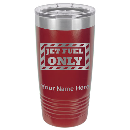 20oz Vacuum Insulated Tumbler Mug, Jet Fuel Only, Personalized Engraving Included
