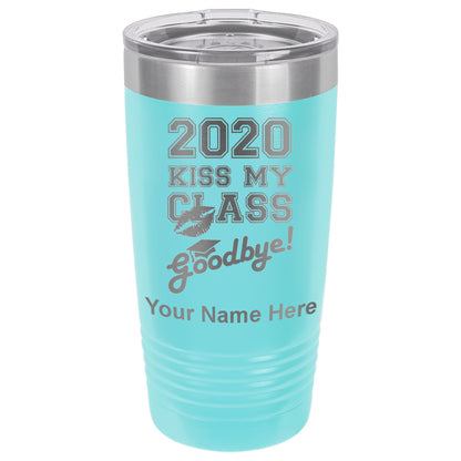 20oz Vacuum Insulated Tumbler Mug, Kiss My Class Goodbye 2020, 2021, 2022, 2023 2024, 2025, Personalized Engraving Included