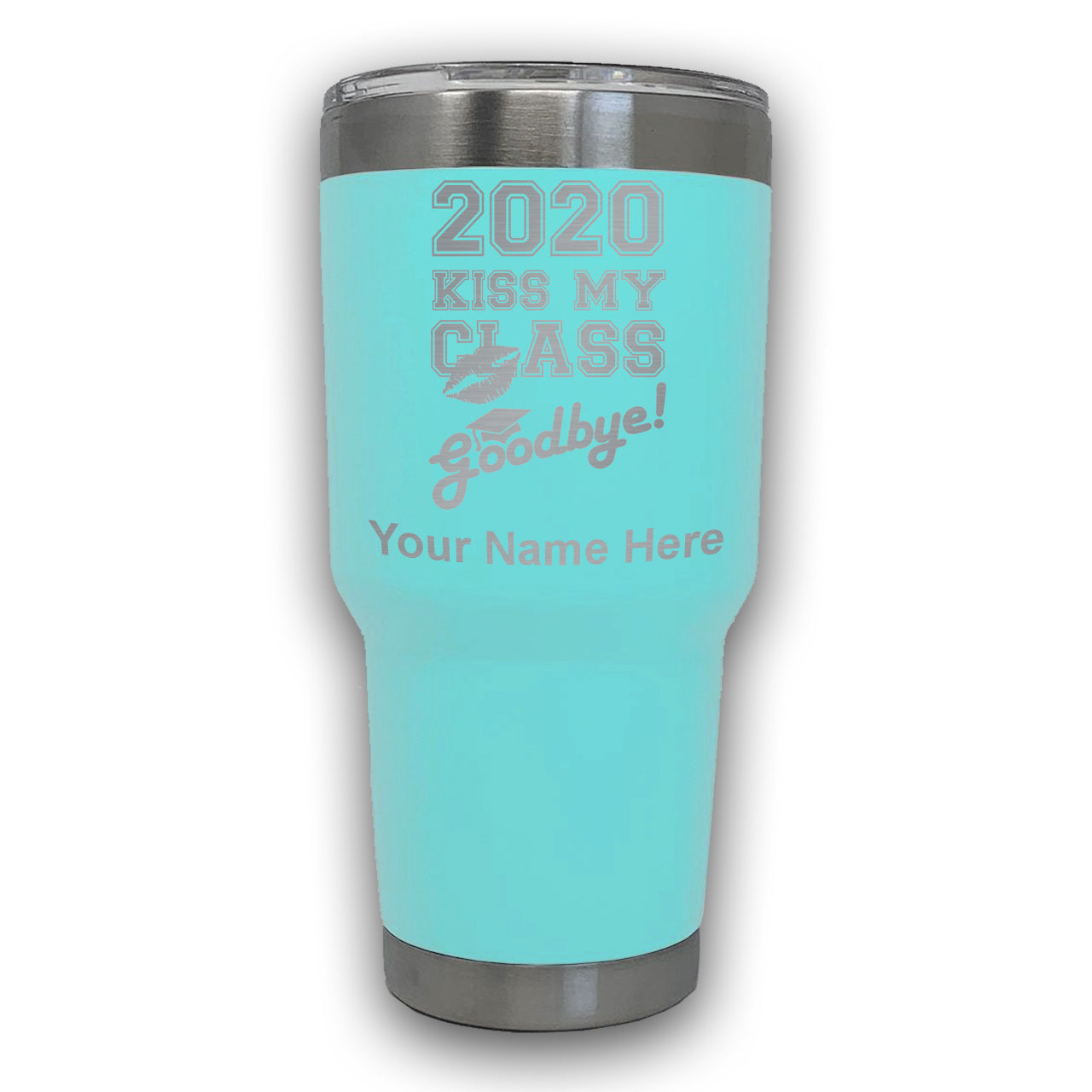 LaserGram 30oz Tumbler Mug, Kiss My Class Goodbye 2020, 2021, 2022, 2023, 2024, 2025, Personalized Engraving Included