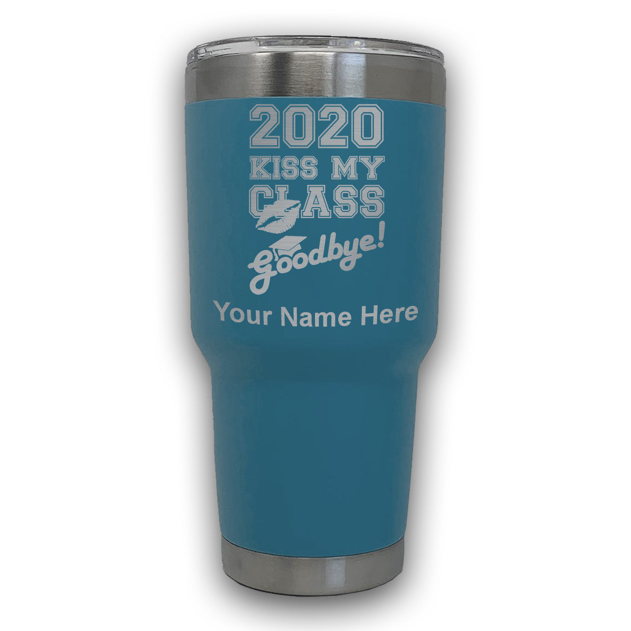 LaserGram 30oz Tumbler Mug, Kiss My Class Goodbye 2020, 2021, 2022, 2023, 2024, 2025, Personalized Engraving Included