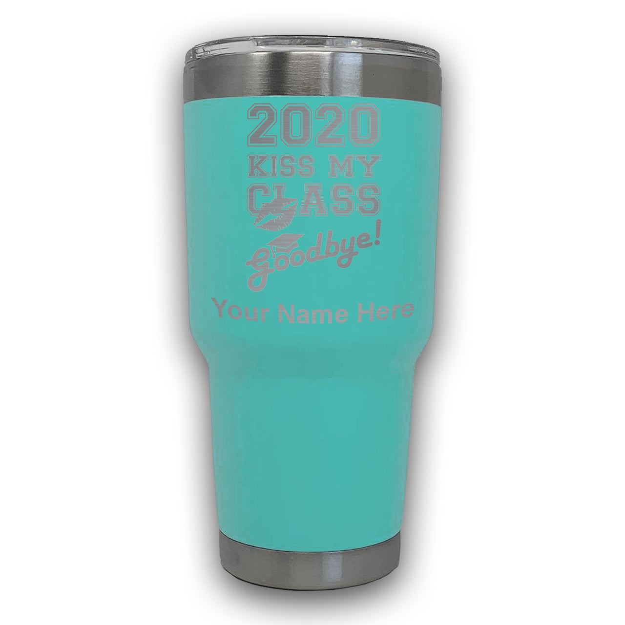 LaserGram 30oz Tumbler Mug, Kiss My Class Goodbye 2020, 2021, 2022, 2023, 2024, 2025, Personalized Engraving Included