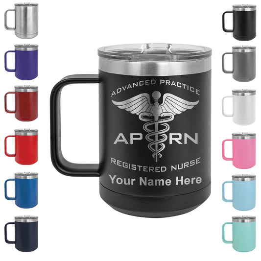 15oz Vacuum Insulated Coffee Mug, APRN Advanced Practice Registered Nurse, Personalized Engraving Included