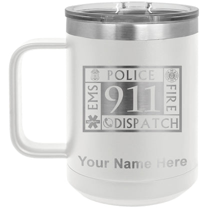 15oz Vacuum Insulated Coffee Mug, Emergency Dispatcher 911, Personalized Engraving Included