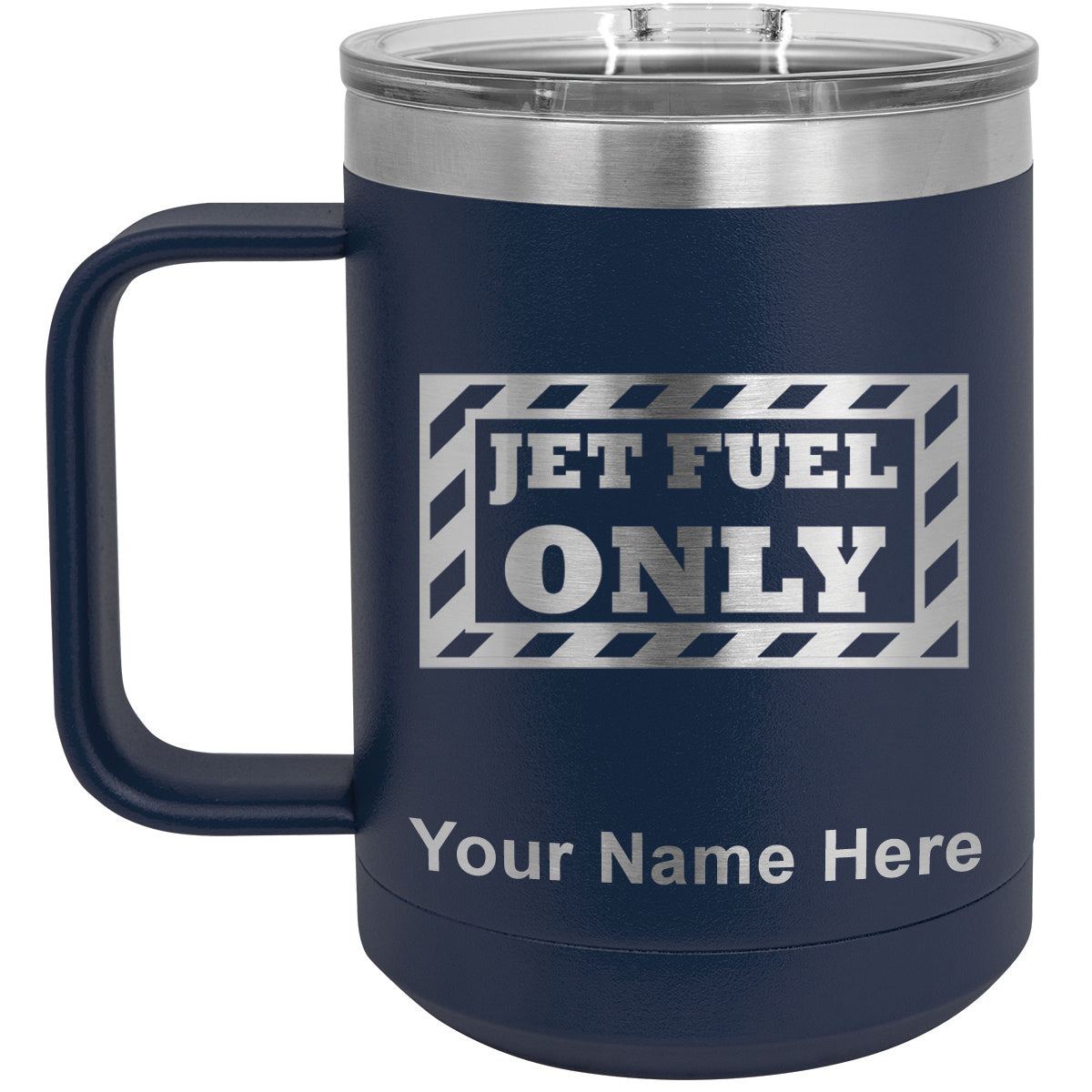 15oz Vacuum Insulated Coffee Mug, Jet Fuel Only, Personalized Engraving Included