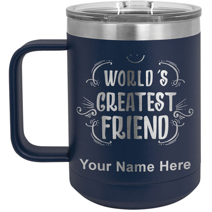 15oz Vacuum Insulated Coffee Mug, World's Greatest Friend, Personalized Engraving Included