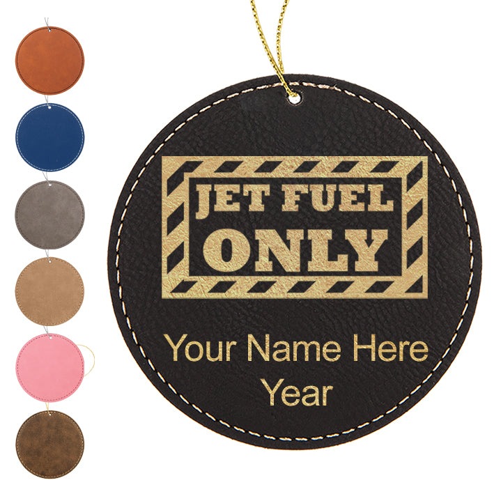 LaserGram Christmas Ornament, Jet Fuel Only, Personalized Engraving Included (Faux Leather, Round Shape)