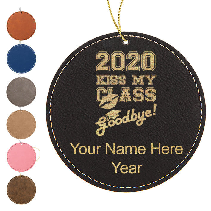 LaserGram Christmas Ornament, Kiss My Class Goodbye 2020, Personalized Engraving Included (Faux Leather, Round Shape)