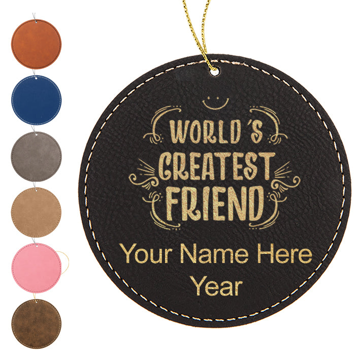 LaserGram Christmas Ornament, World's Greatest Friend, Personalized Engraving Included (Faux Leather, Round Shape)