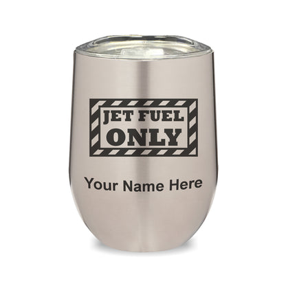 LaserGram Double Wall Stainless Steel Wine Glass, Jet Fuel Only, Personalized Engraving Included