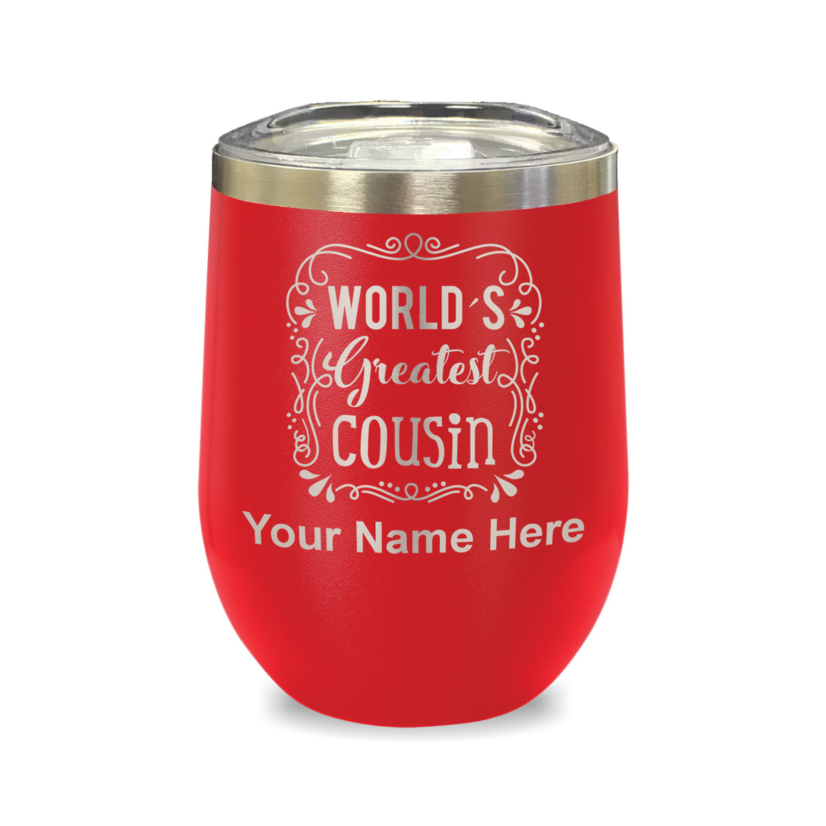 LaserGram Double Wall Stainless Steel Wine Glass, World's Greatest Cousin, Personalized Engraving Included