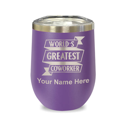 LaserGram Double Wall Stainless Steel Wine Glass, World's Greatest Coworker, Personalized Engraving Included
