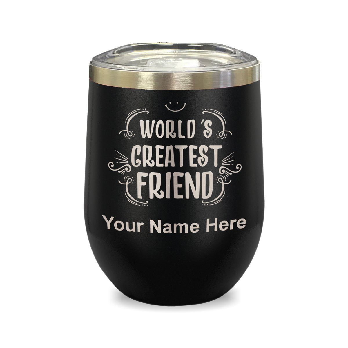 LaserGram Double Wall Stainless Steel Wine Glass, World's Greatest Friend, Personalized Engraving Included