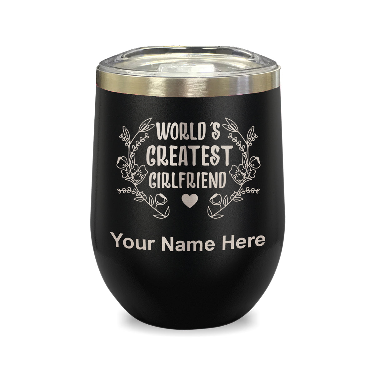 LaserGram Double Wall Stainless Steel Wine Glass, World's Greatest Girlfriend, Personalized Engraving Included