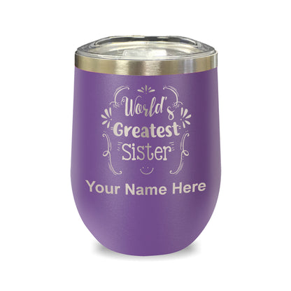 LaserGram Double Wall Stainless Steel Wine Glass, World's Greatest Sister, Personalized Engraving Included