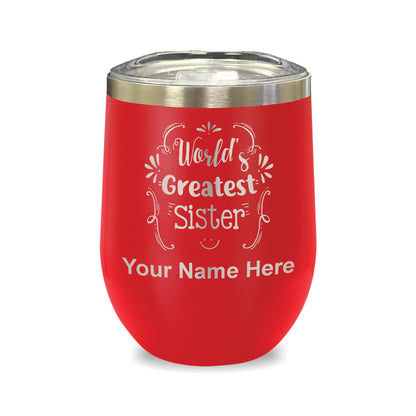 LaserGram Double Wall Stainless Steel Wine Glass, World's Greatest Sister, Personalized Engraving Included